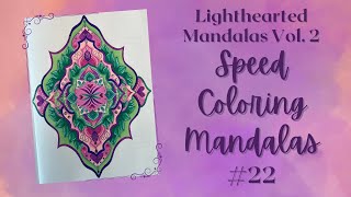 Speed Coloring Mandalas #22 | Lighthearted Mandalas Vol. 2 | Adult Coloring