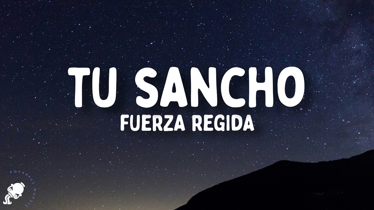 Fuerza Regida - TU SANCHO (Letra/Lyrics)