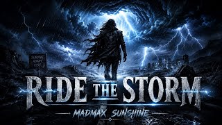 MADMAX SUNSHINE — RIDE THE STORM | Dark Cinematic Rock