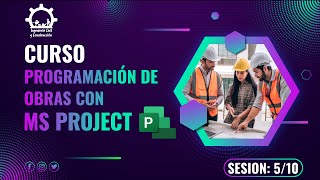 CLASS 05 CONSTRUCTION SCHEDULING WITH MS PROJECT
