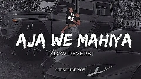 Aaja we Mahiya (slowed +reverb) punjabi song ,@imrankhanworld