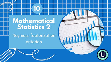 10. Neymass Factorization criterion | Mathematical Statistics part 2