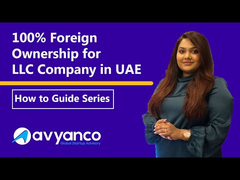 100% Foreign Ownership for LLC Company in UAE - Everything What you want to Know