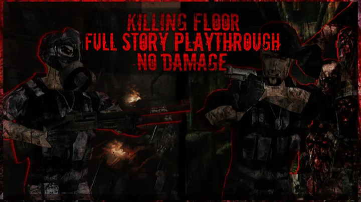Killing Floor v1.0: Full Campaign No Damage