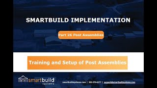 OUTDATED-Smartbuild Implementation: Pt 26 _ Post Assemblies