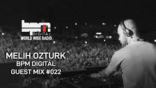 Meli̇h Öztürk - Bpm Digital Guest Mix Melodic House Techno Progressive House