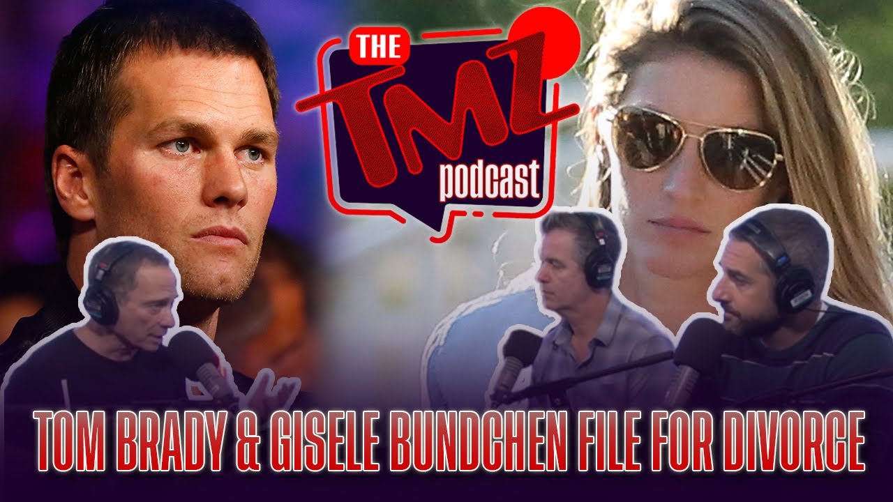 Tom Brady & Gisele Bündchen File for Divorce | The TMZ Podcast