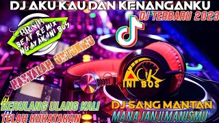 DJ AKU KAU DAN KENANGANKU❗️DJ SANG MANTAN MANA JANJI MANISMU ❗️ DJ HANYALAH UNTUKMU BERULANG KALI