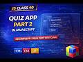 JavaScript Class 40 – Quiz App Part 2
