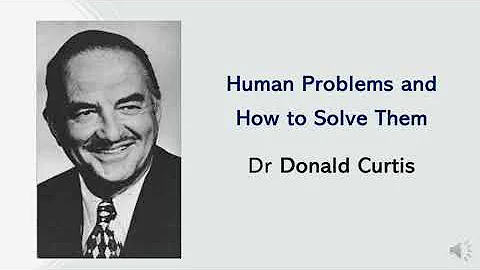 Human Problems and How to Solve Them - Dr Donald C...