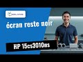 Votre HP 15cs3010ns s'allume mais l'écran reste noir ? 🔧 Diagnostic et réparation
