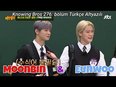 [TR] Eunwoo ve Moonbin Knowing Bros'da ✨ | 276. bölüm 4. part (son)