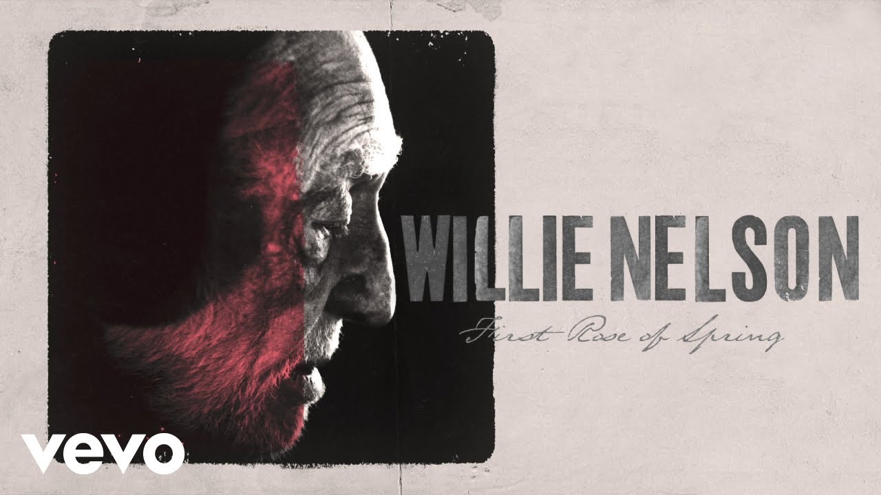 Willie Nelson   First Rose of Spring Official Lyric Video