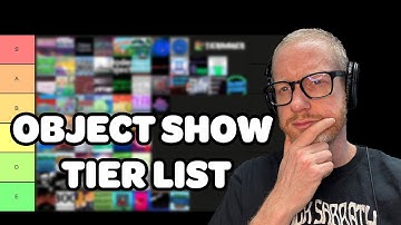 OBJECT SHOW / CHARACTER Tier List