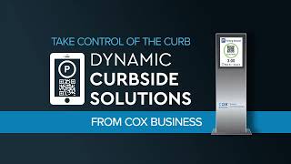 Manage and Monetize Curbside Parking with Cox Business Dynamic Curbside Solutions. V6