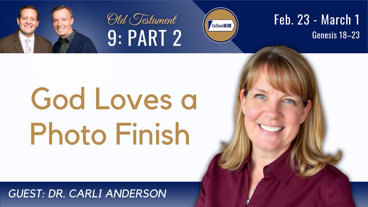 Genesis 18-23 Part 2 • Dr. Carli Anderson • Feb. 23 - Mar. 1 • Come, Follow Me