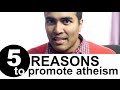 5 Good Reasons to Promote Atheism