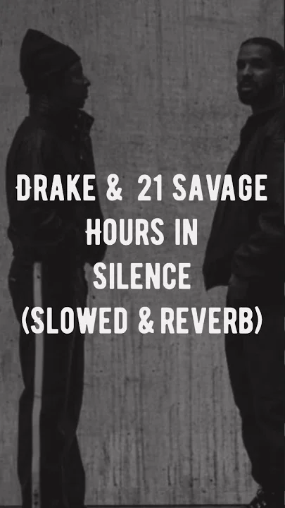 Drake & 21 Savage-Hours in Silence (slowed and Reverb) #drake #21savage #ovo #slowed