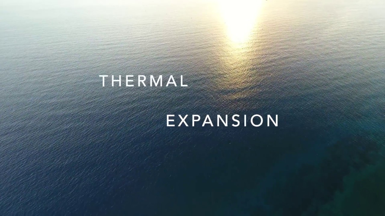 Thermal Expansion Causes About One Third Of Global Sea Level Rise YouTube Thermal Expansion Causes About One Third Of Global Sea Level Rise YouTube