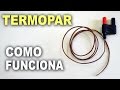 Termopar, como funciona?