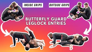 Leglock Entries Using Inside & Outside Grips from Butterfly Guard
