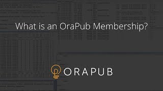 What Is An OraPub Membership?
