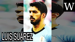LUIS SUÁREZ - WikiVidi Documentary