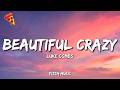 Luke Combs Beautiful Crazy Lyrics mp3