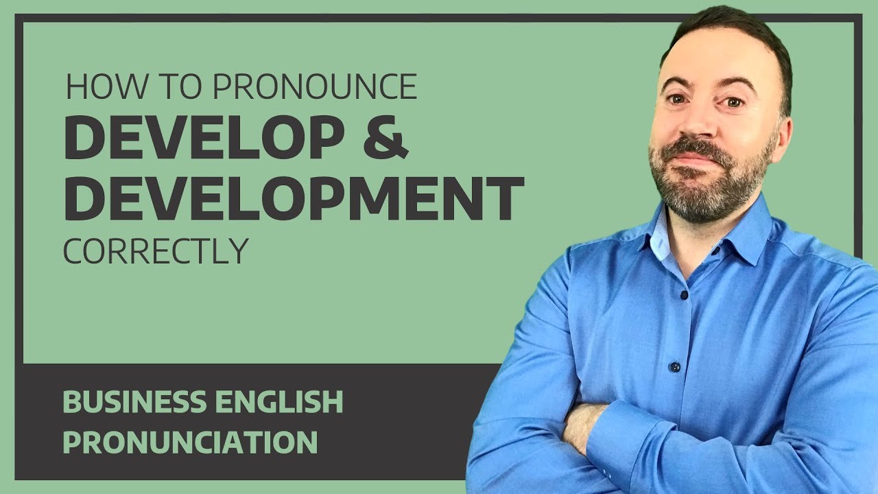 Business English Pronunciation - Develop \U0026 Development