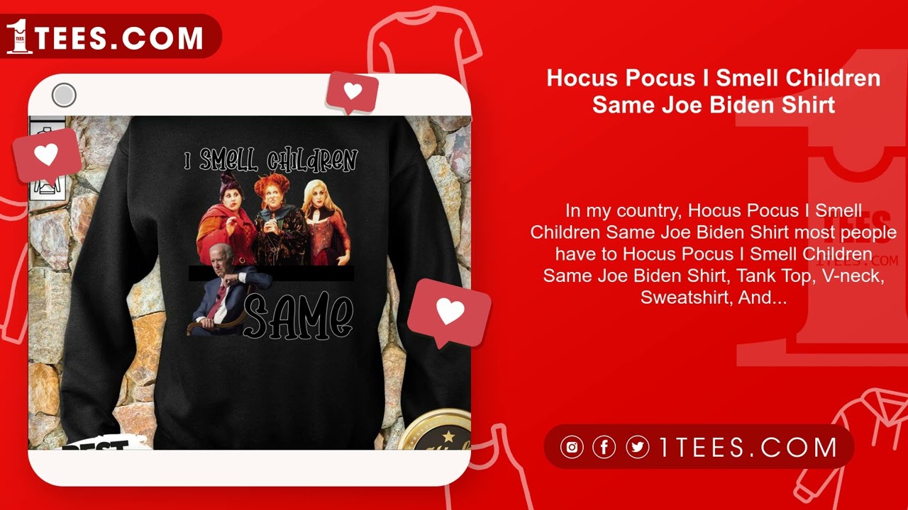Hocus Pocus I Smell Children Same Joe Biden Shirt