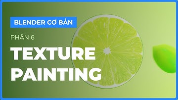 Blender Cơ Bản - Phần 6: Texture Painting ( Blender Tutorial )