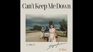 Can’t Keep Me Down - E Turn