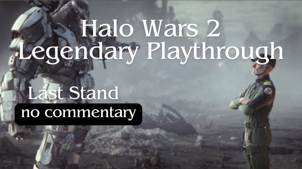 Halo Wars 2 Legendary Campaign Playthrough - Last Stand (no commentary)