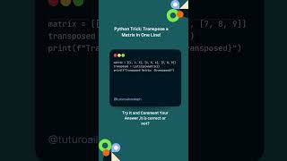 Python Trick 18 : Transpose a Matrix in One Line | Tutorials In Depth #shorts #viral #tricks