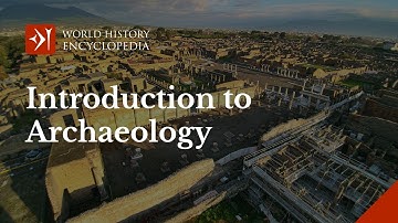 An Introduction to Archaeology: What is Archaeology and Why is it Important?