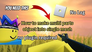 Celebrity How to make multi parts object into single mesh | Roblox Studio | BloxNoobZ #1 Wealth