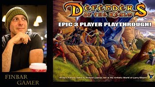 Defenders of the Realm Part 1 - Finbar's Playthroughs