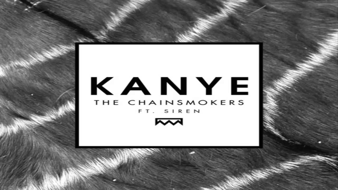 The Chainsmokers Kanye (Concept Remix) YouTube