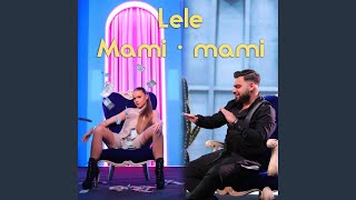 Mami, mami - Lele