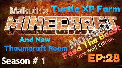 Malkuths Feed The Beast:EP 28 New Thaumcraft Room, And Turtle XP farm