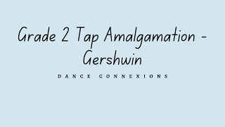Grade 2 Tap Amalgamation - Gershwin