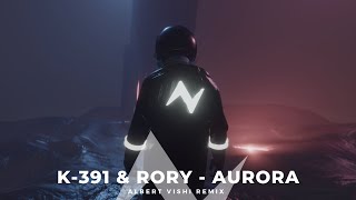 K-391 & RØRY - Aurora (Albert Vishi Remix)