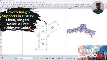 How to Assign Supports in ETABS: Fixed, Hinged, Roller, & Free (Ultimate Guide)