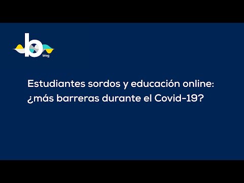 Estudiantes sordos y educación online: ¿más barreras durante el Covid19? - Visualfy