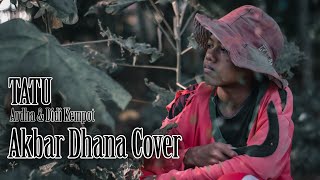 Tatu - Didi kempot & ardha || Cover Akbar Dhana