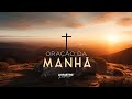 ORAÇÃO DA MANHÃ - Vencendo Todo o Mal - Lamartine Posella