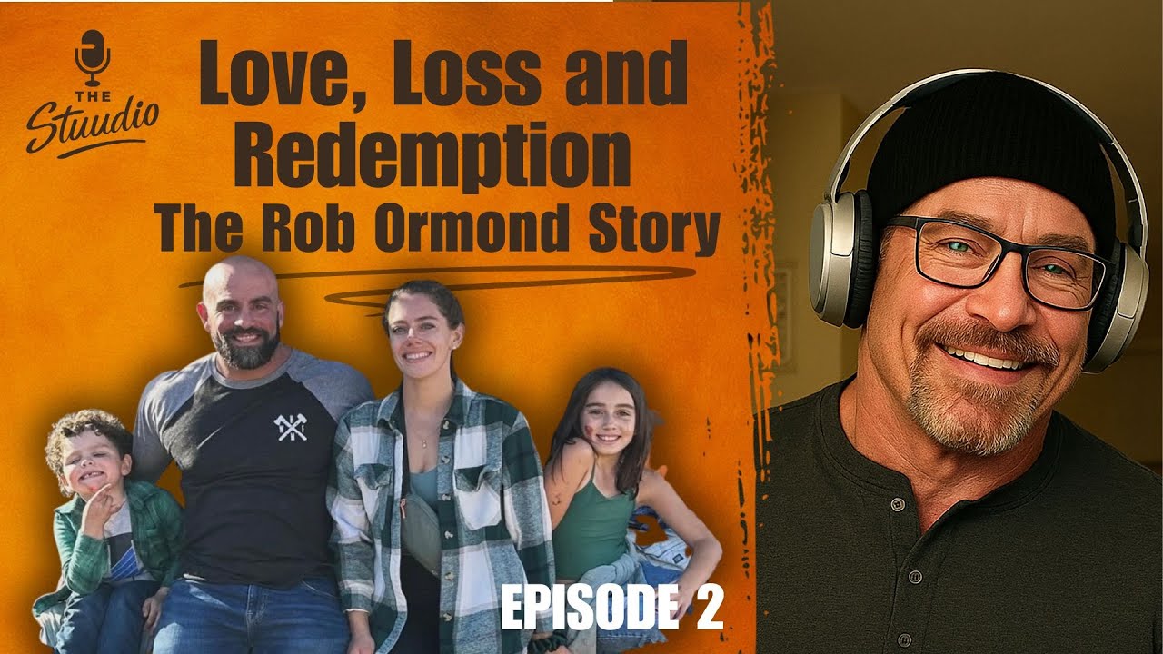 Love, Loss and Redemption: The Rob Ormond Story