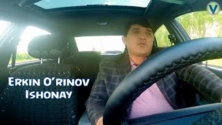 Erkin O'rinov - Ishonay | Эркин Уринов - Ишонай (YANGI O'ZBEK KLIP) 2016