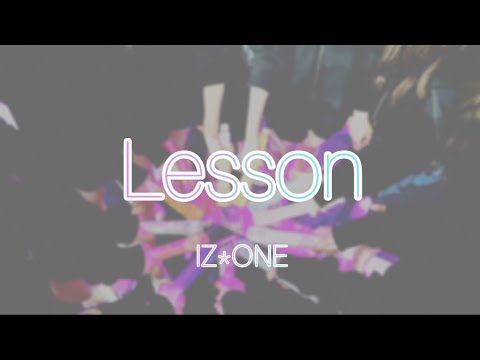 【歌詞･パート割】Lesson - IZ*ONE 《lyric･한국어 자막》