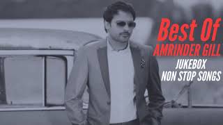 Amrinder gill Jukebox -  Best of Amrinder Gill | Punjabi jukebox collection | Nonstop Songs